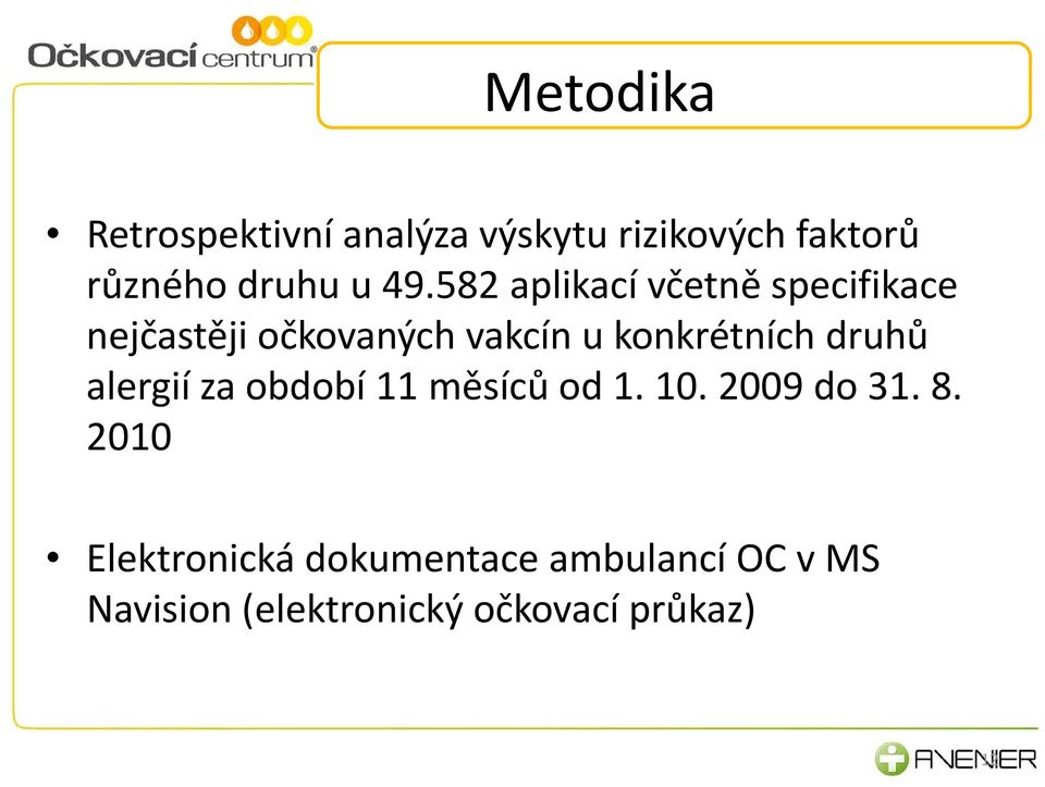 konkrétních druhů alergií za období 11 měsíců od 1. 10. 2009 do 31. 8.