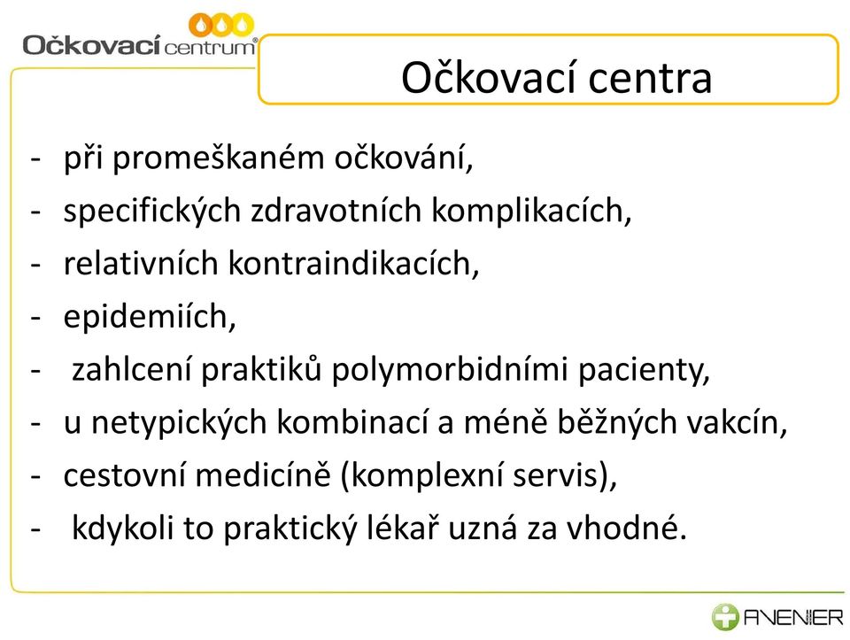 polymorbidními pacienty, u netypických kombinací a méně běžných vakcín,