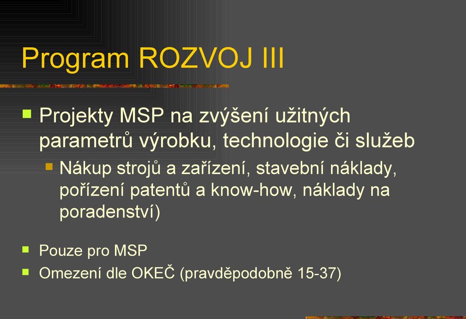 zařízení, stavební náklady, pořízení patentů a know-how,