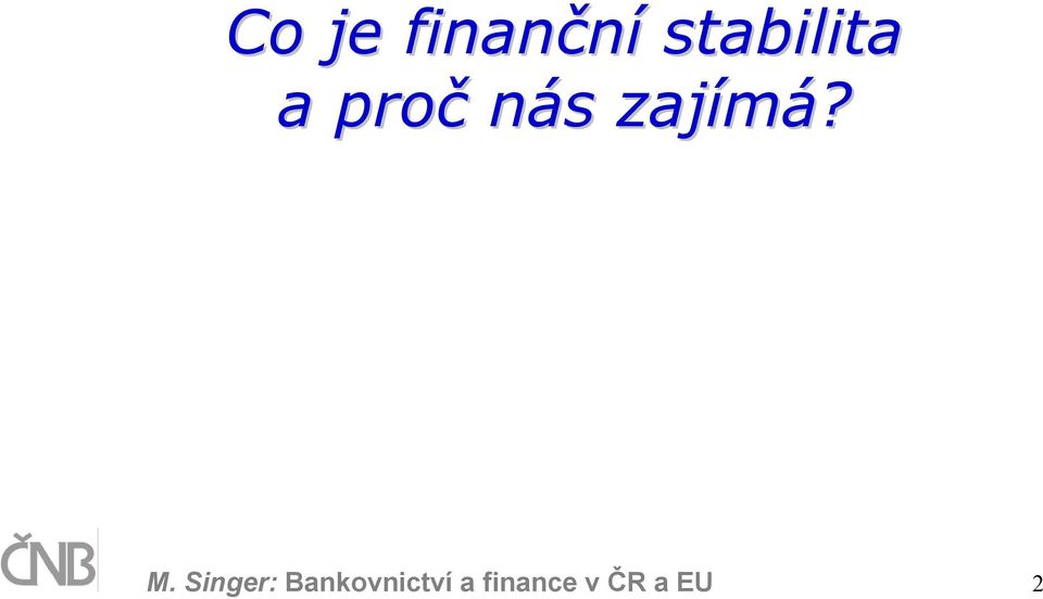 zajímá? M.