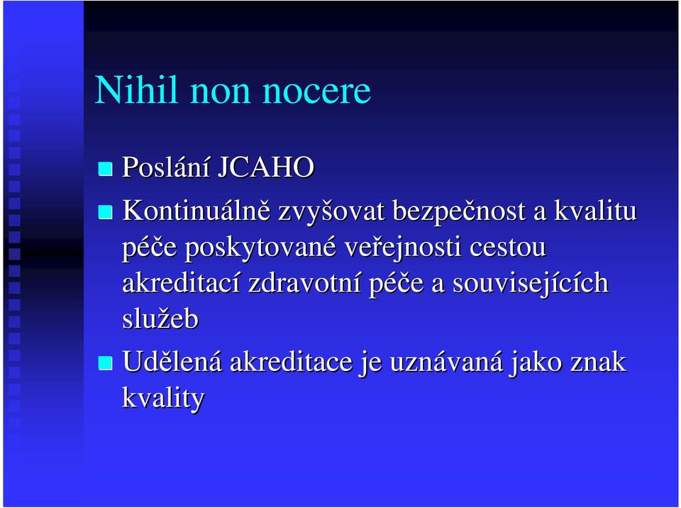 ejnosti cestou akreditací zdravotní péče e a