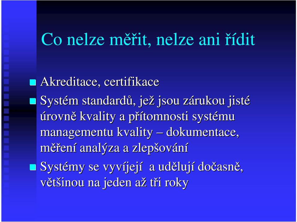 systému managementu kvality dokumentace, měření analýza a zlepšov ování