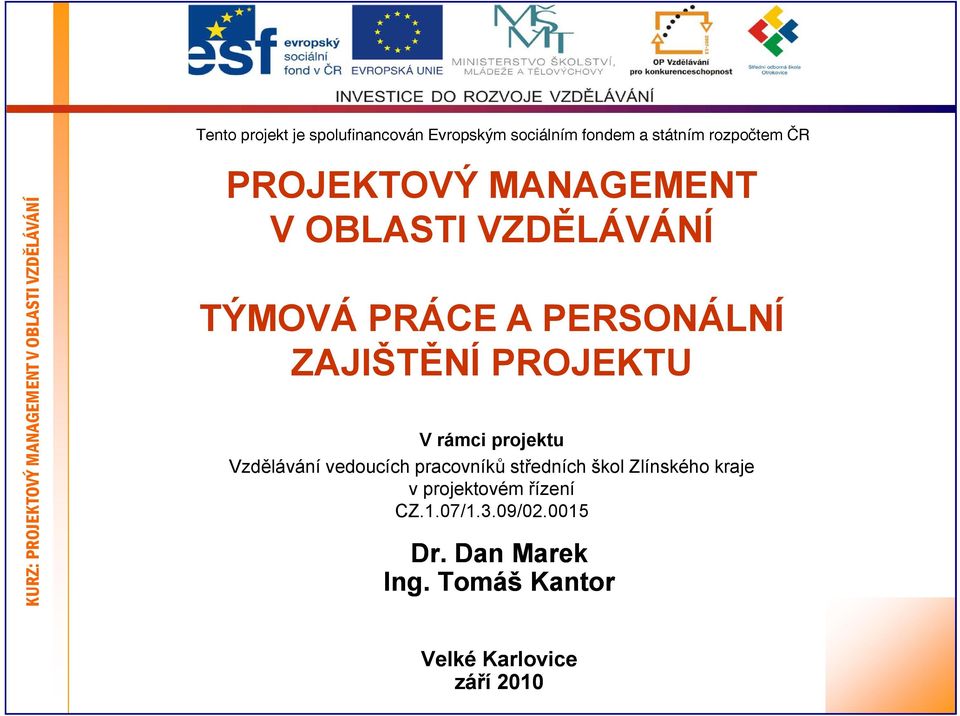 V rámci projektu Vzdělávání vedoucích pracovníků středních škol Zlínského kraje v