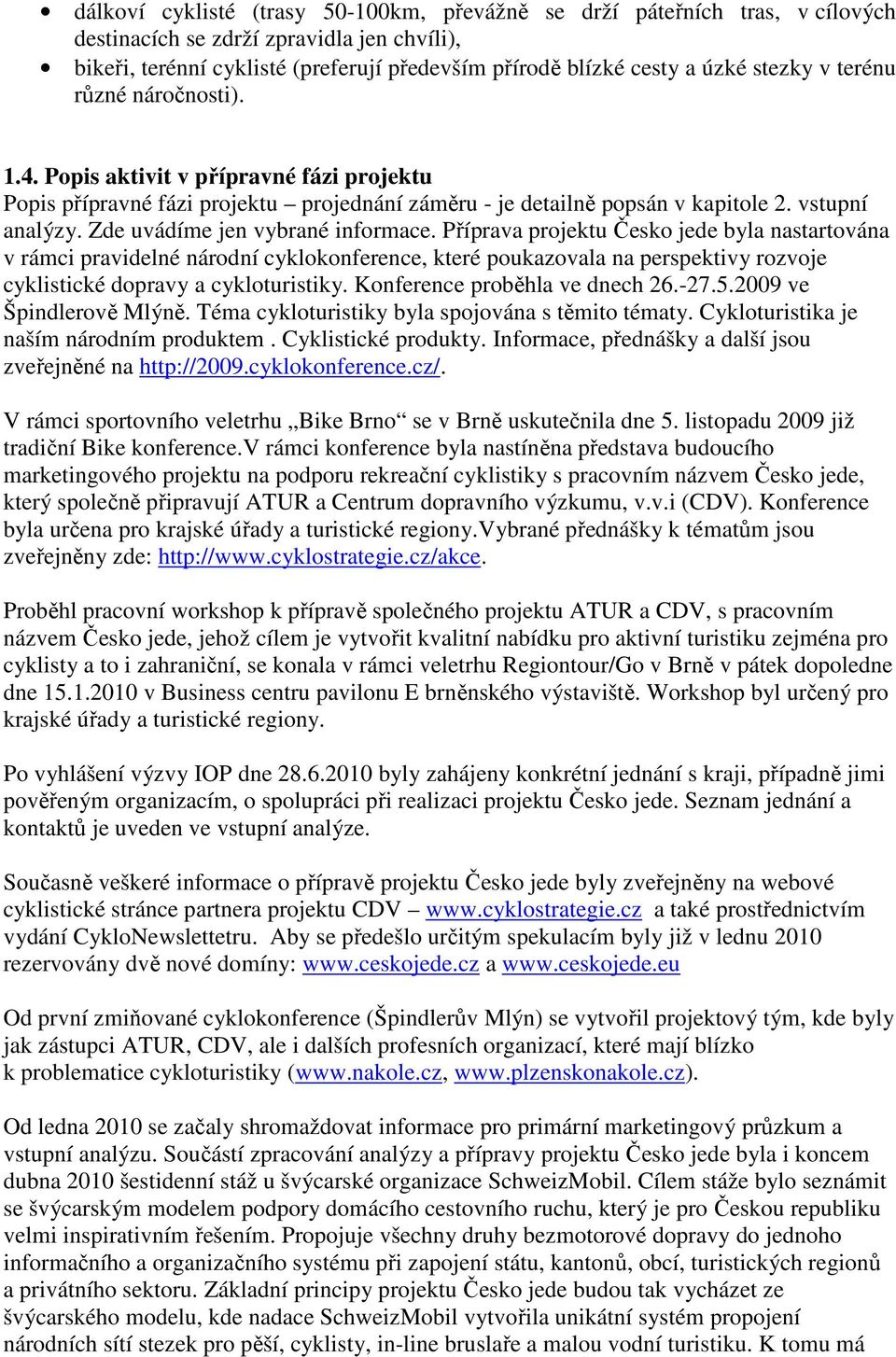 Zde uvádíme jen vybrané informace.
