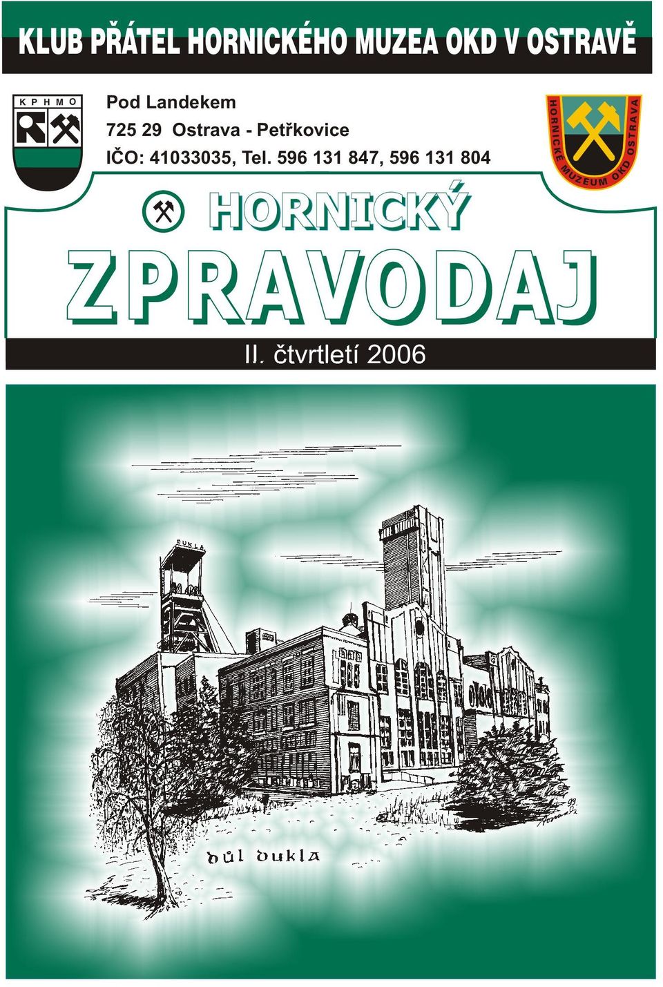 596 131 847, 596 131 804 ZEUM O HORNICKÝ Z PRAVODAJ