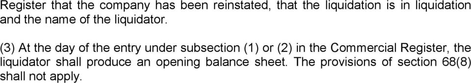 (3) At the day of the entry under subsection (1) or (2) in the Commercial