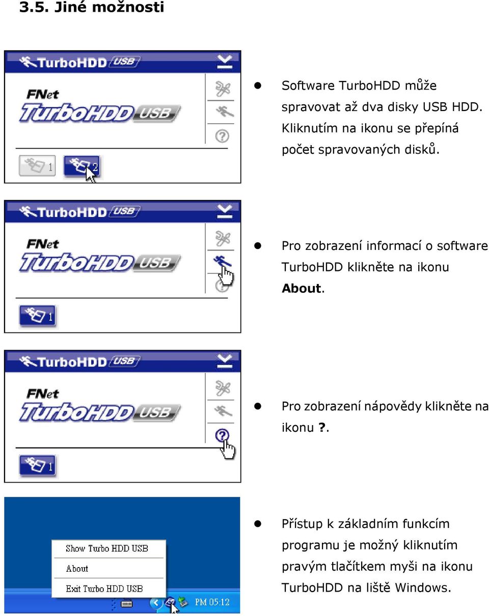 Pro zobrazení informací o software TurboHDD klikněte na ikonu About.