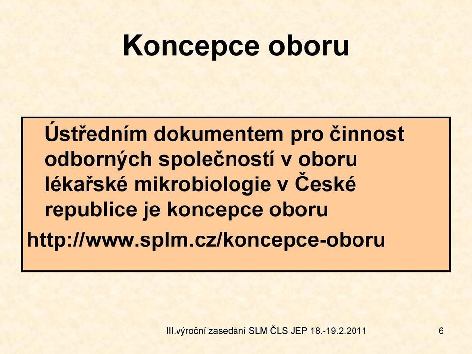 České republice je koncepce oboru http://www.splm.