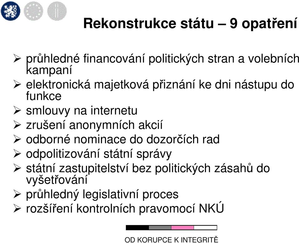 anonymních akcií odborné nominace do dozorčích rad odpolitizování státní správy státní