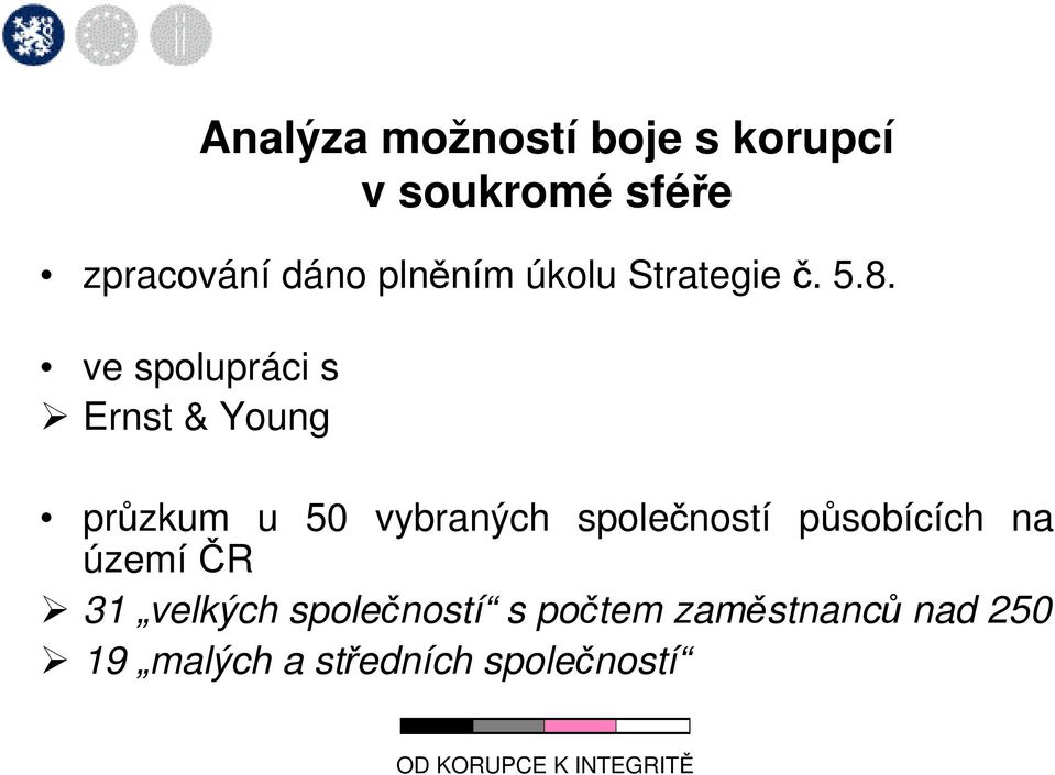 ve spolupráci s Ernst & Young průzkum u 50 vybraných společností