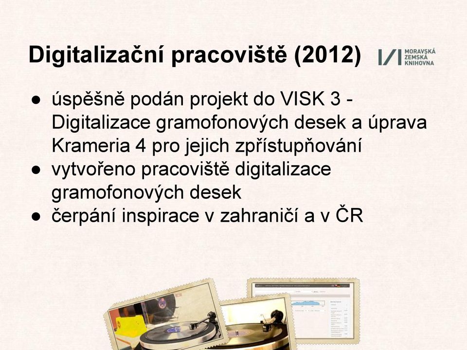 Krameria 4 pro jejich zpřístupňování vytvořeno pracoviště