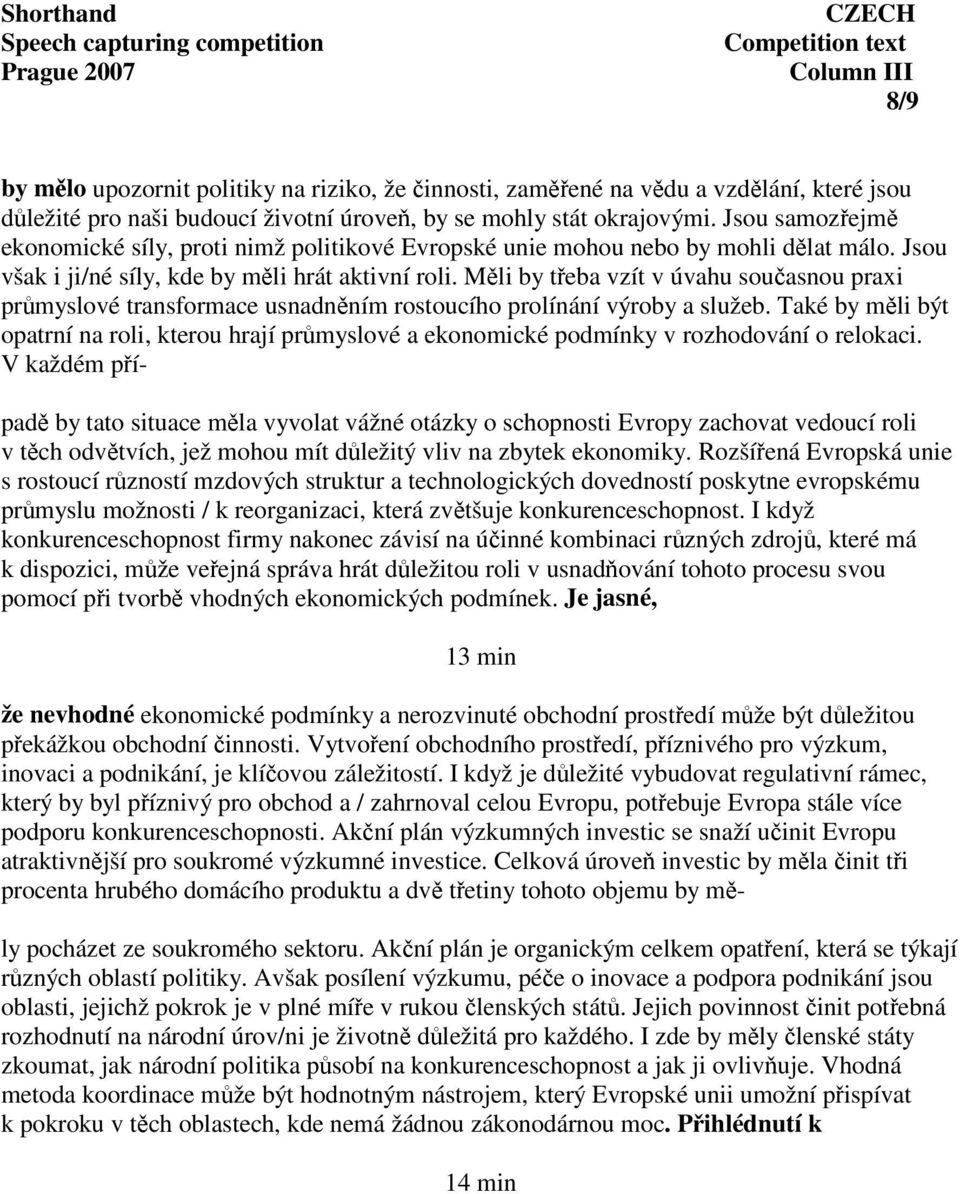 Mli by teba vzít v úvahu souasnou praxi prmyslové transformace usnadnním rostoucího prolínání výroby a služeb.