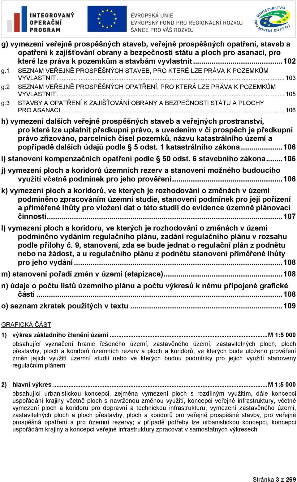 3 STAVBY A OPATŘENÍ K ZAJIŠŤOVÁNÍ OBRANY A BEZPEČNOSTI STÁTU A PLOCHY PRO ASANACI.