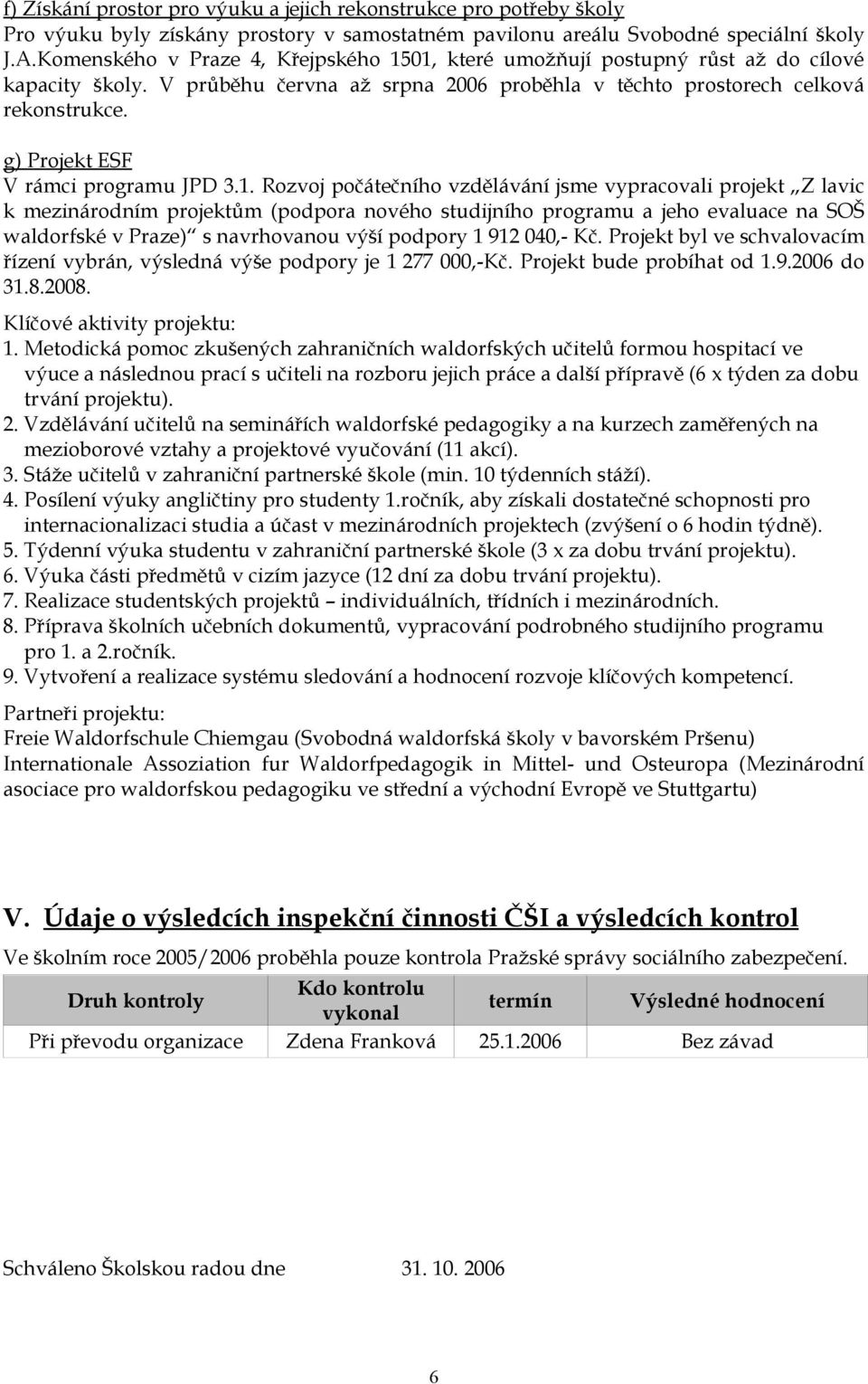 g) Projekt ESF V rámci programu JPD 3.1.