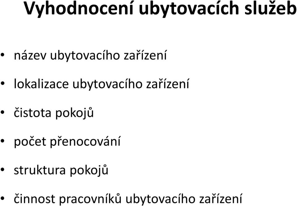 zařízení čistota pokojů počet přenocování