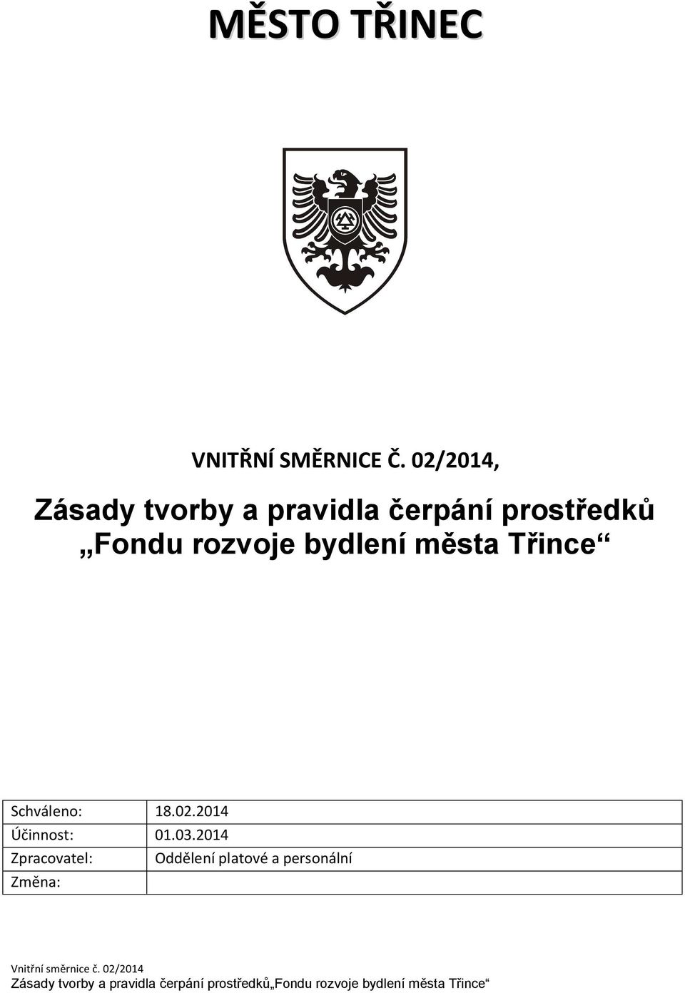 Fondu rozvoje bydlení města Třince Schváleno: 18.02.