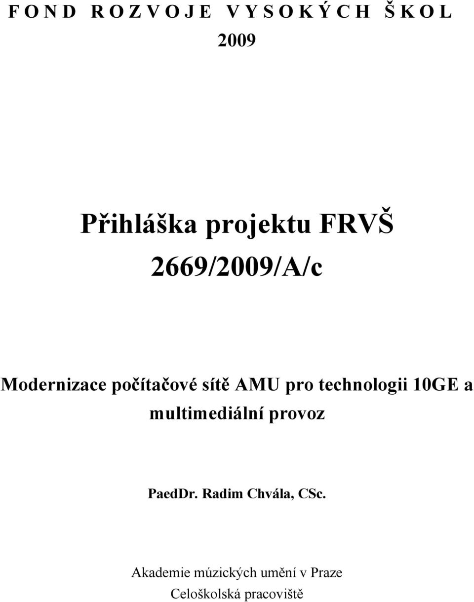 Modernizace počítačové sítě AMU pro technologii