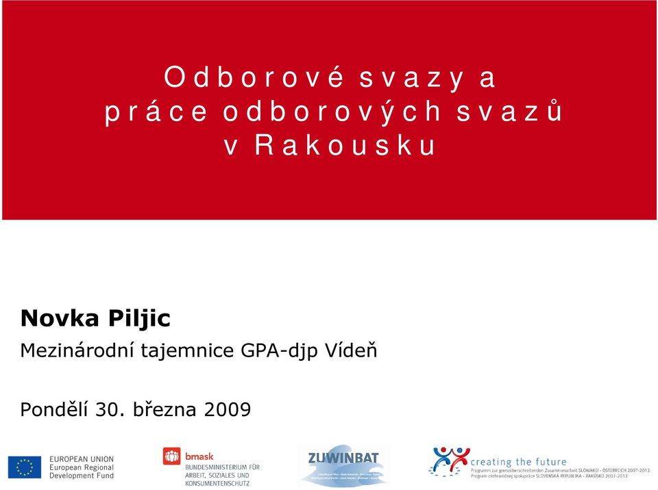 s k u Novka Piljic Mezinárodní