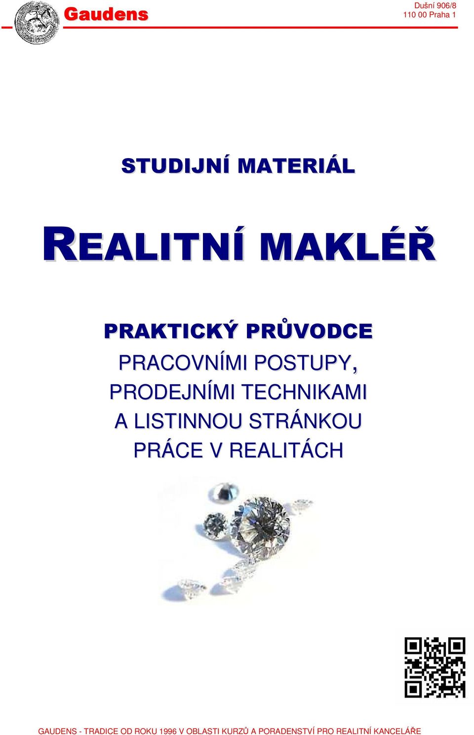 REALITÁCH GAUDENS - TRADICE OD ROKU 1996 V OBLASTI KURZŮ A