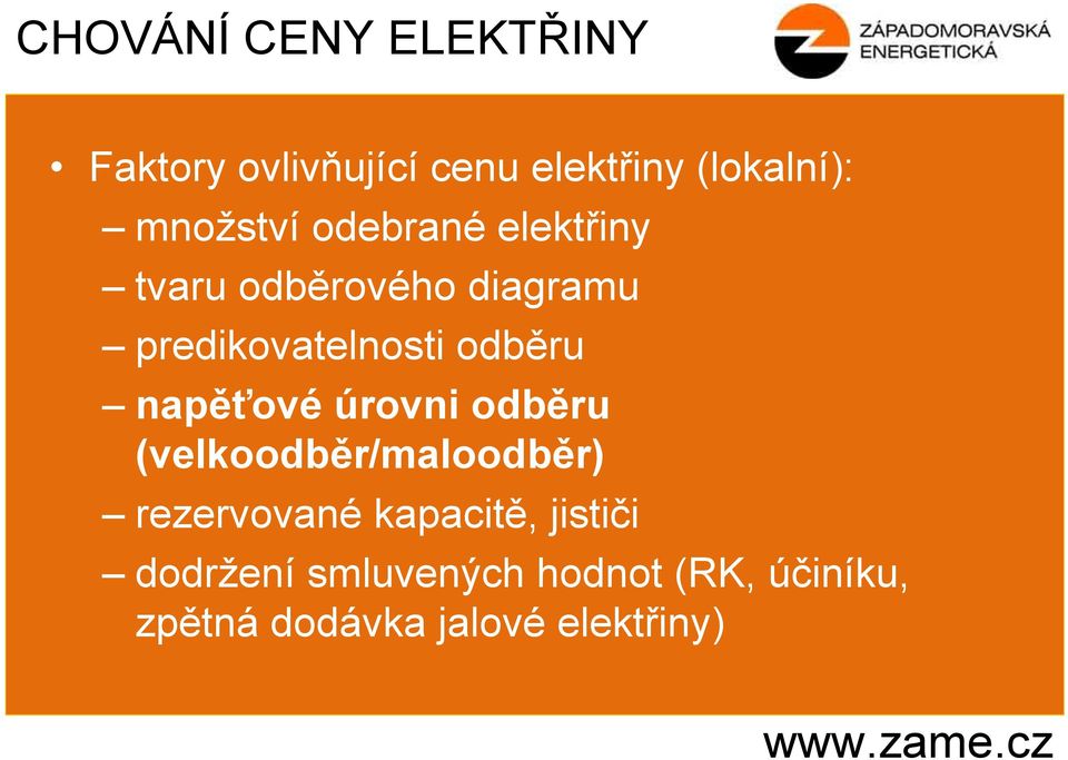 odběru napěťové úrovni odběru (velkoodběr/maloodběr) rezervované kapacitě,