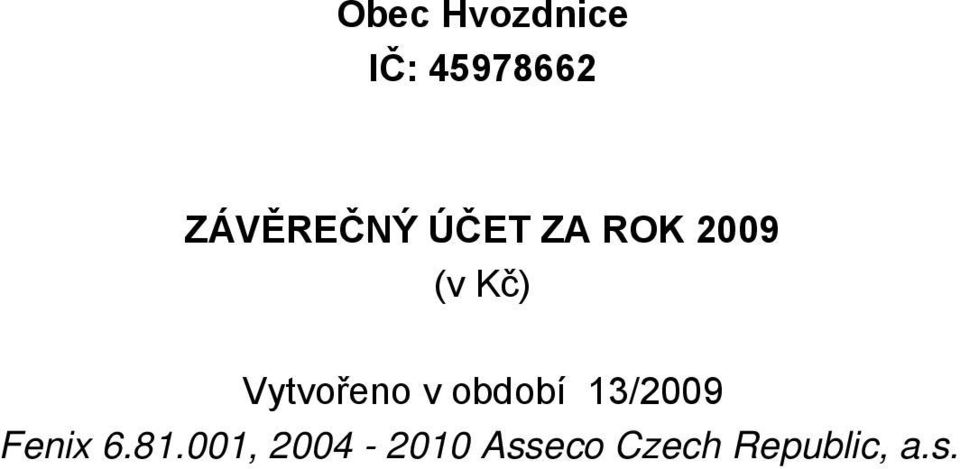 Vytvořeno v období 13/2009 Fenix 6.