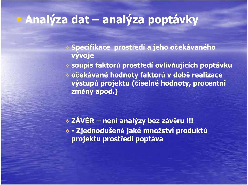 realizace výstupů projektu (číselné hodnoty, procentní změny apod.