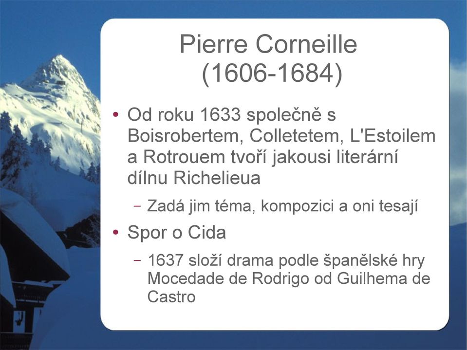 Richelieua Zadá jim téma, kompozici a oni tesají Spor o Cida 1637