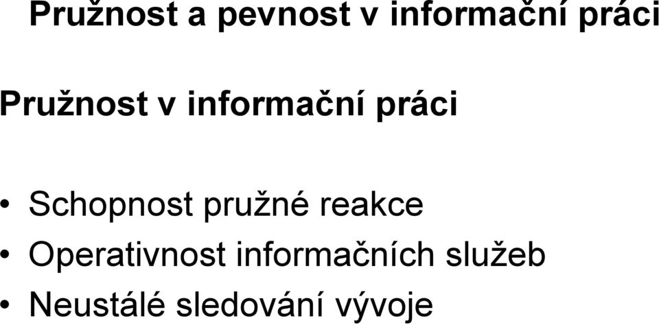 Operativnost informačních