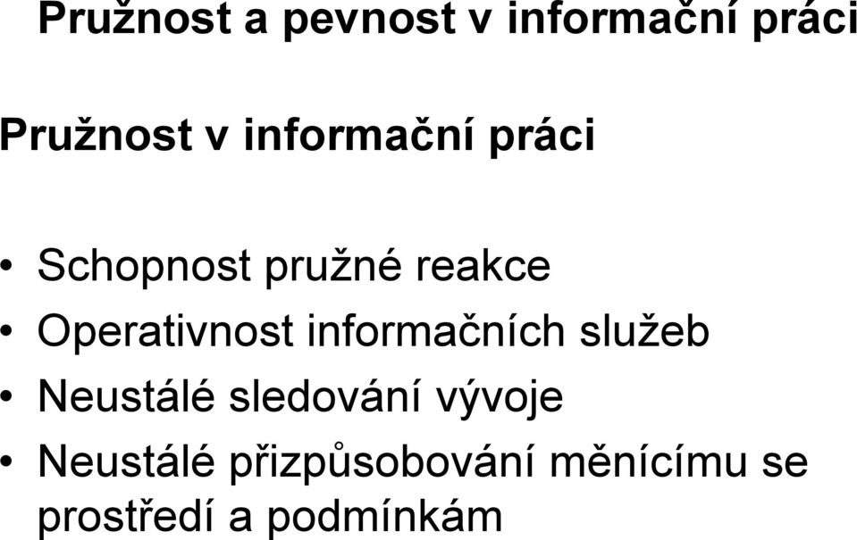 služeb Neustálé sledování vývoje Neustálé