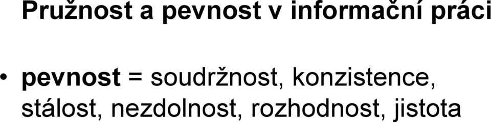 konzistence,