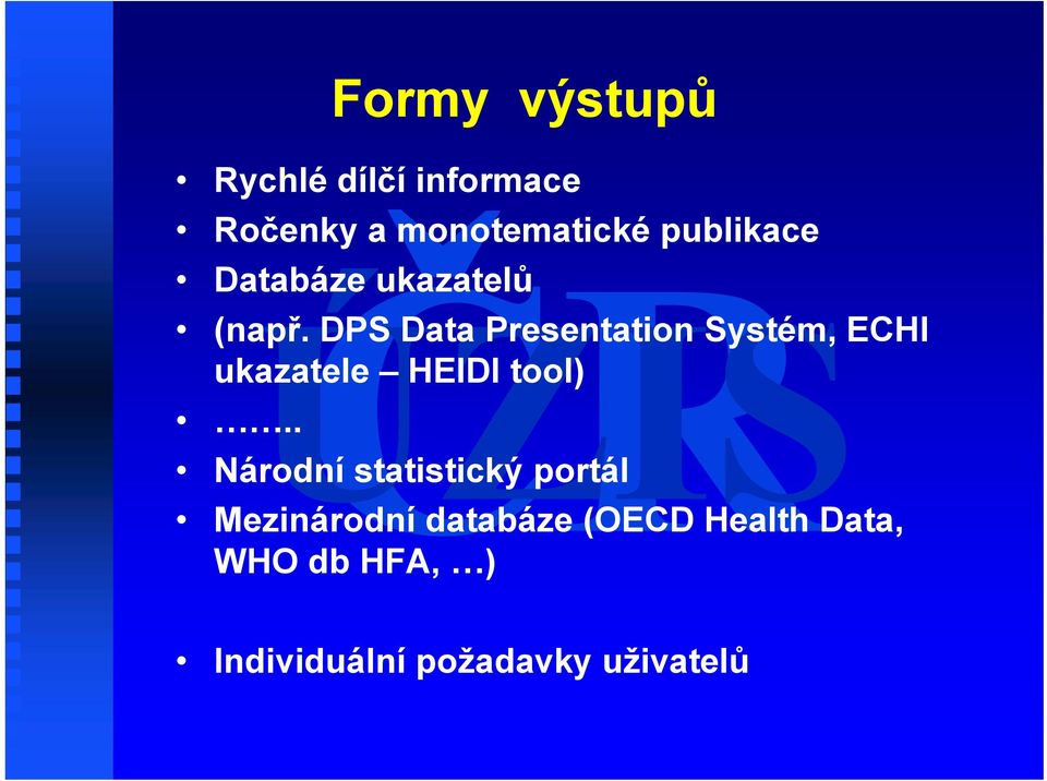 DPS Data Presentation Systém, ECHI ukazatele HEIDI tool).