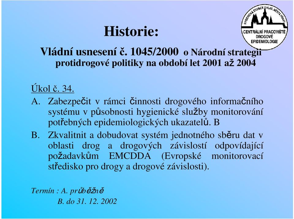 epidemiologických ukazatel. B B.