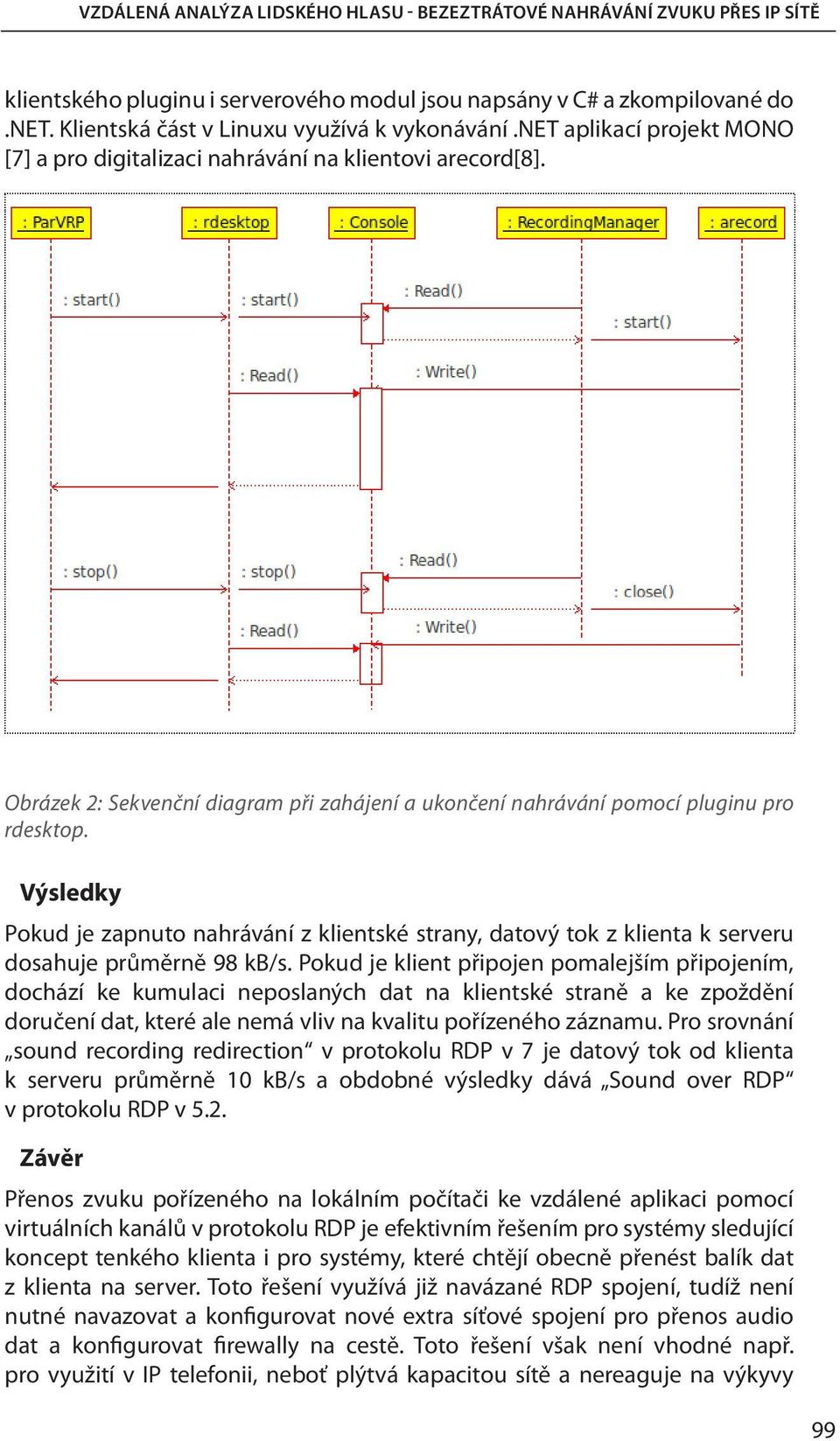 Obrázek 2: Sekvenční diagram při zahájení a ukončení nahrávání pomocí pluginu pro rdesktop.