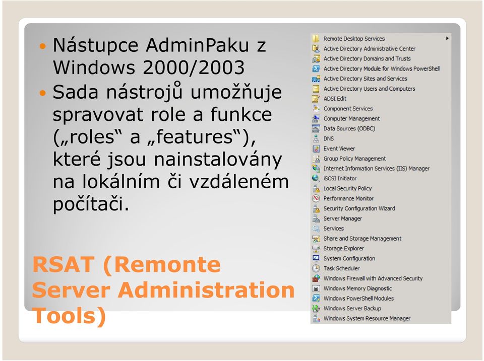 ), které jsou nainstalovány na lokálním či vzdáleném
