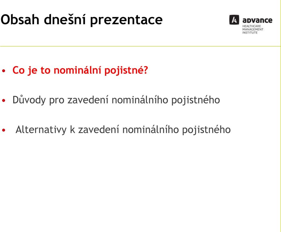 Důvody pro zavedení nominálního