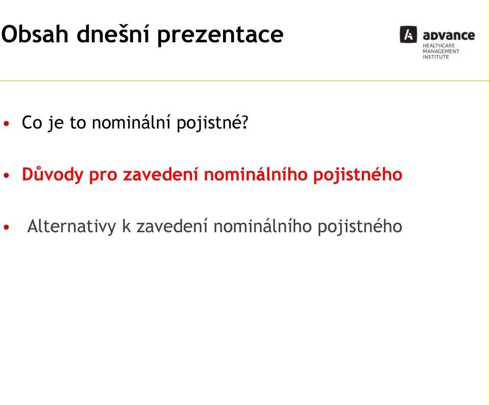 Důvody pro zavedení nominálního