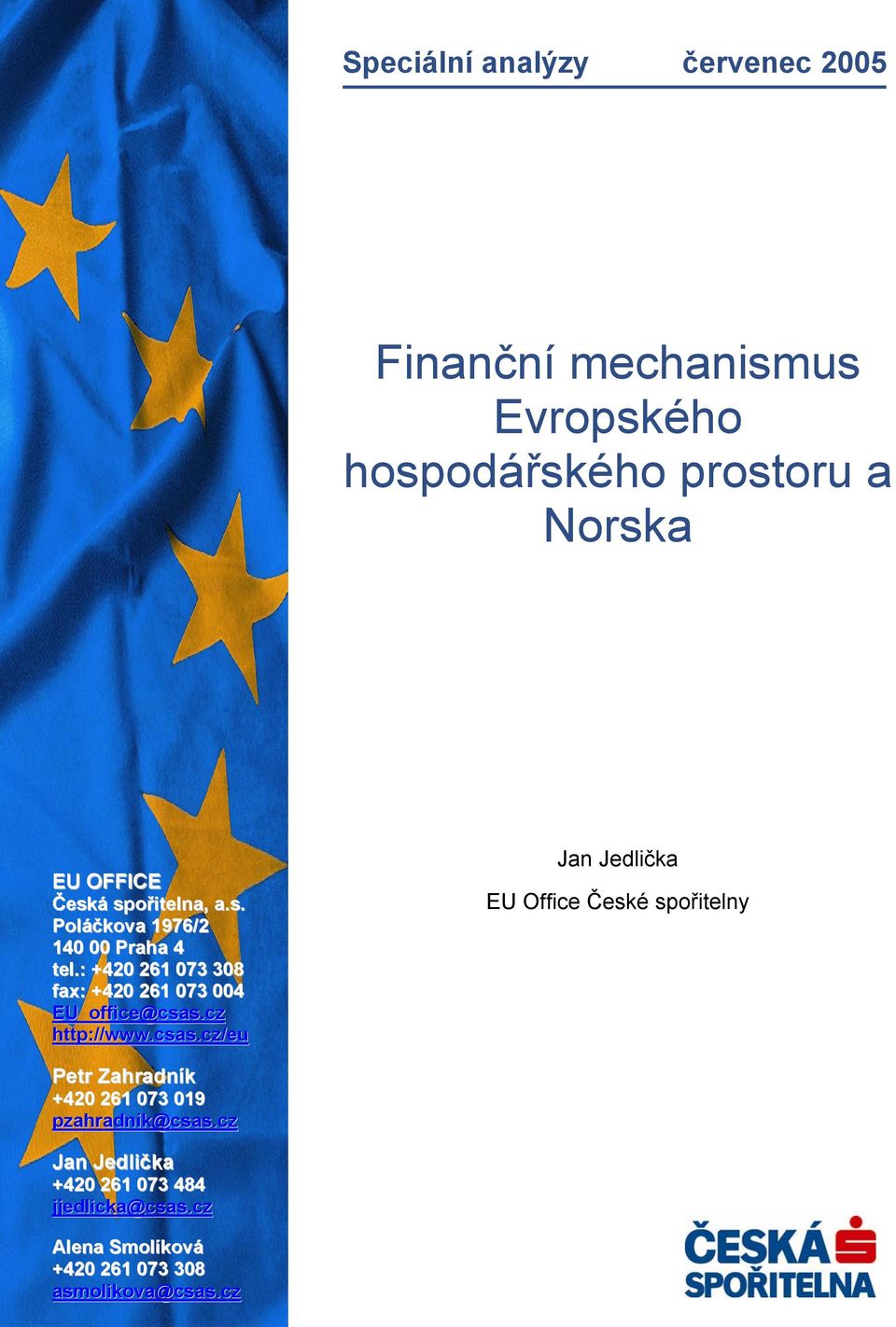 : +420 261 073 308 fax: +420 261 073 004 EU_office@csas.