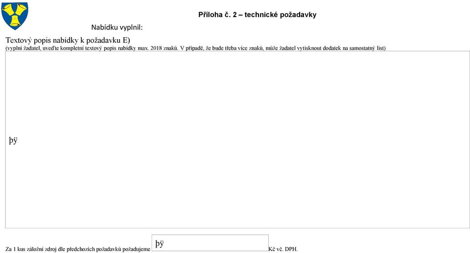 V případě, že bude třeba více znaků, může žadatel vytisknout