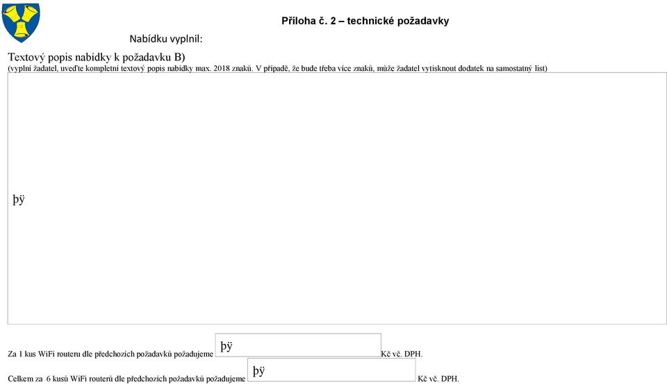 V případě, že bude třeba více znaků, může žadatel vytisknout dodatek na