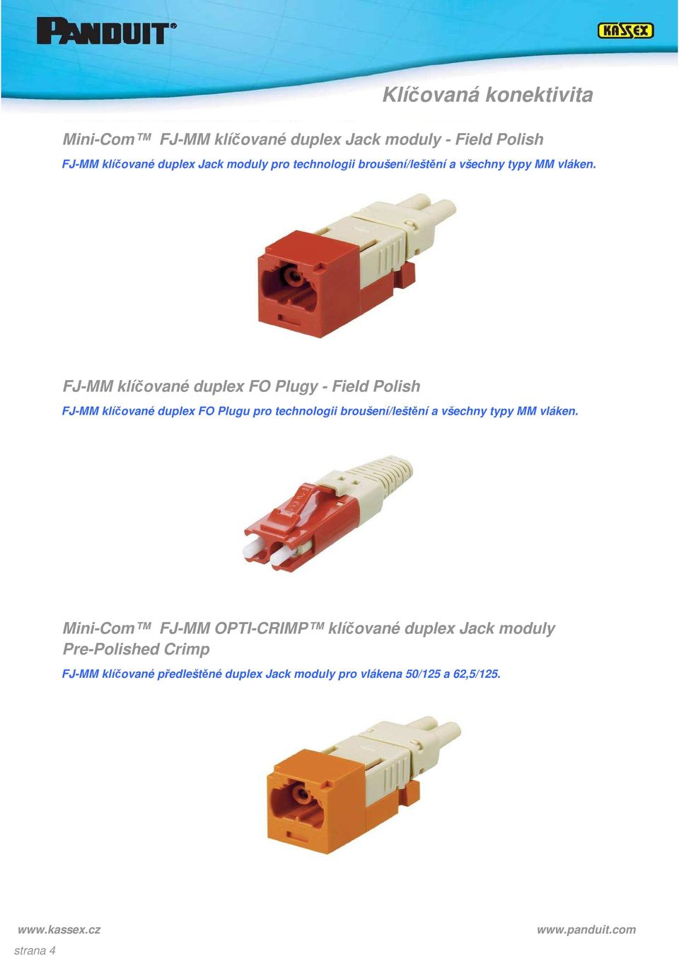 FJ-MM klíčované duplex FO Plugy - Field Polish FJ-MM klíčované duplex FO Plugu  Mini-Com FJ-MM OPTI-CRIMP klíčované