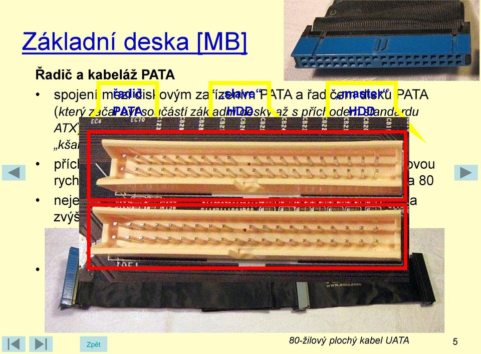 kabelu na 80 nejednalo se však o přidání nových datových linek, aby byla zvýšena propustnost kabelu, ale o přidání stínění mezi jednotlivé původní vodiče, které zabránilo přeslechům těchto linek při