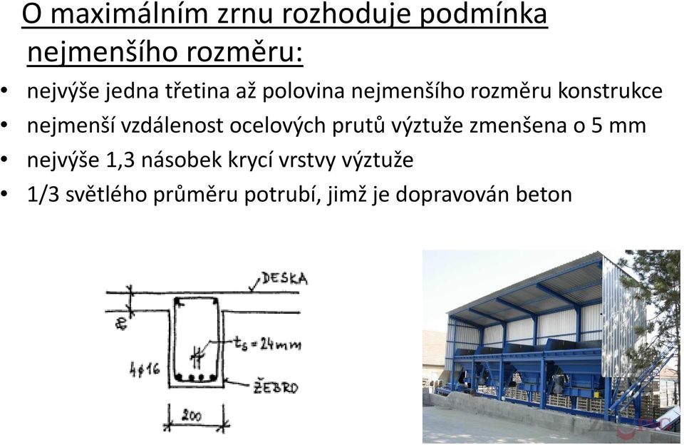 vzdálenost ocelových prutů výztuže zmenšena o 5 mm nejvýše 1,3