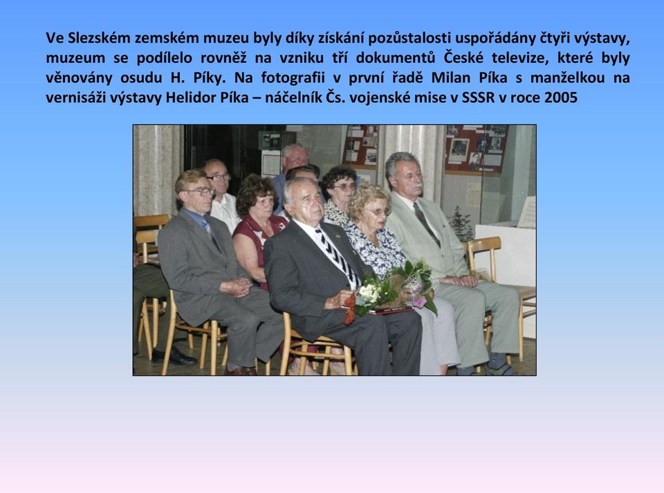 které byly věnovány osudu H. Píky.