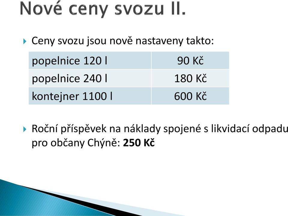 l 90 Kč 180 Kč 600 Kč Roční příspěvek na