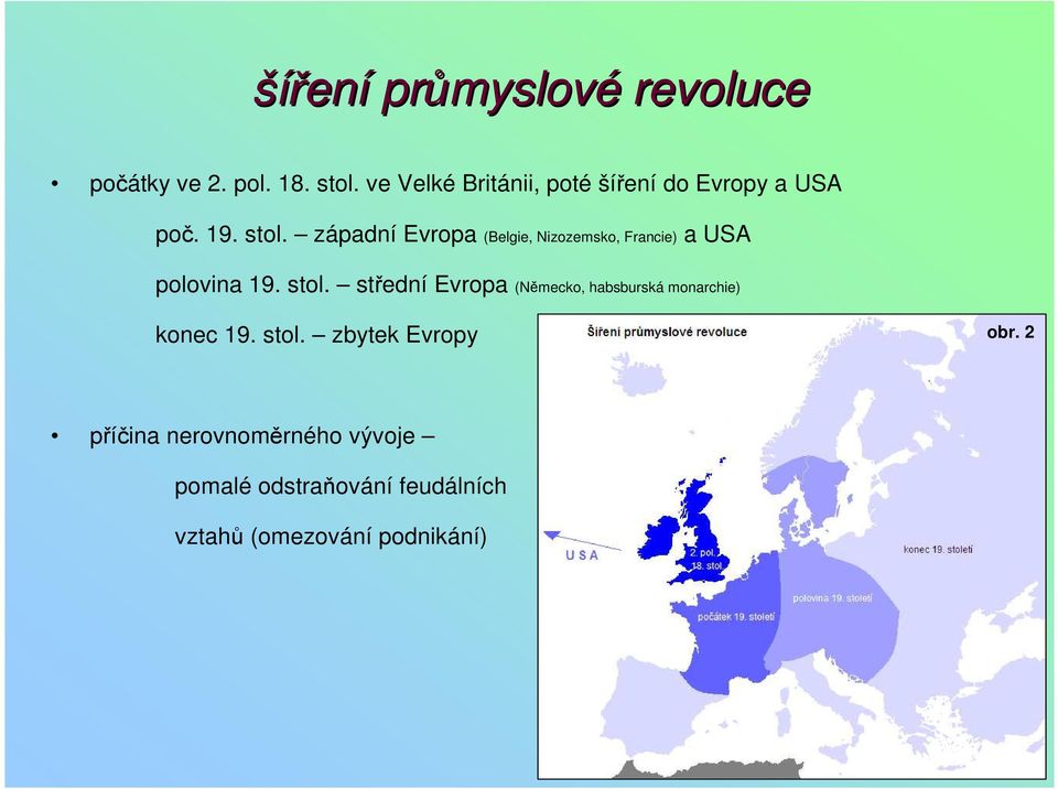 západní Evropa (Belgie, Nizozemsko, Francie) a USA polovina 19. stol.