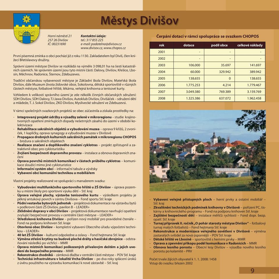 Ve správním území jsou tyto místní části: Dalovy, Divišov, Křešice, Lbosín, Měchnov, Radonice, Šternov, Zdebuzeves.