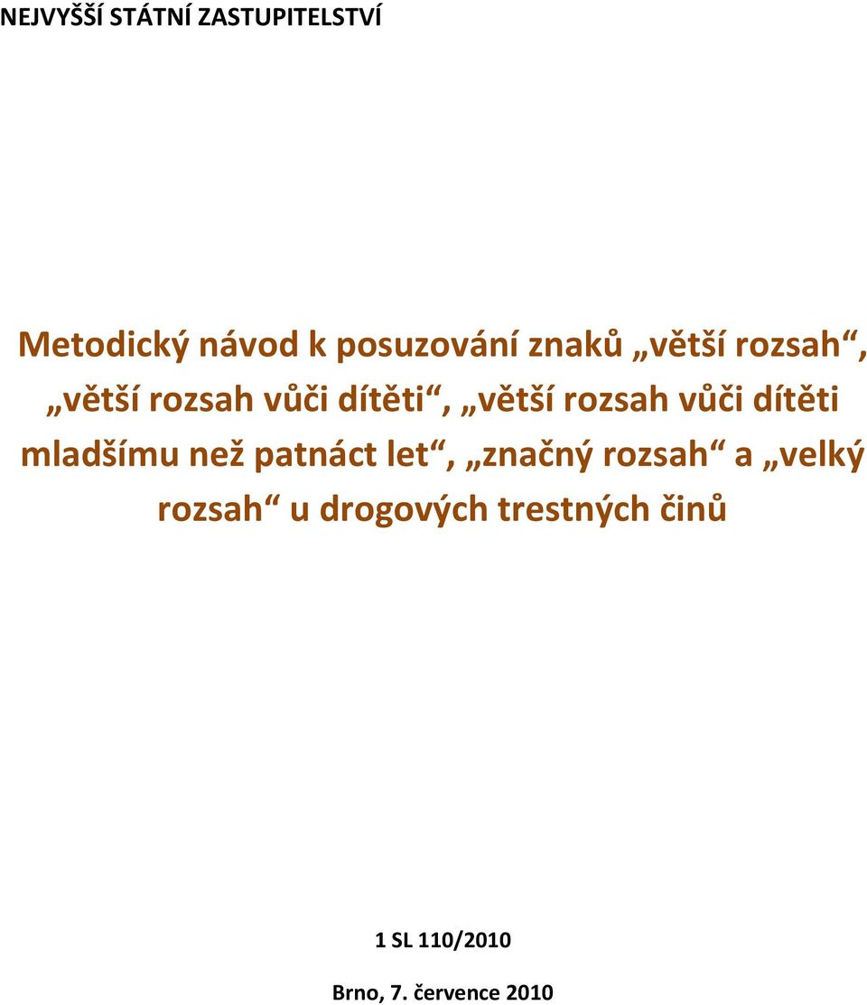 vůči dítěti mladšímu než patnáct let, značný rozsah a velký