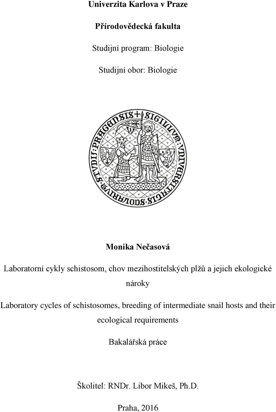 ekologické nároky Laboratory cycles of schistosomes, breeding of intermediate snail hosts