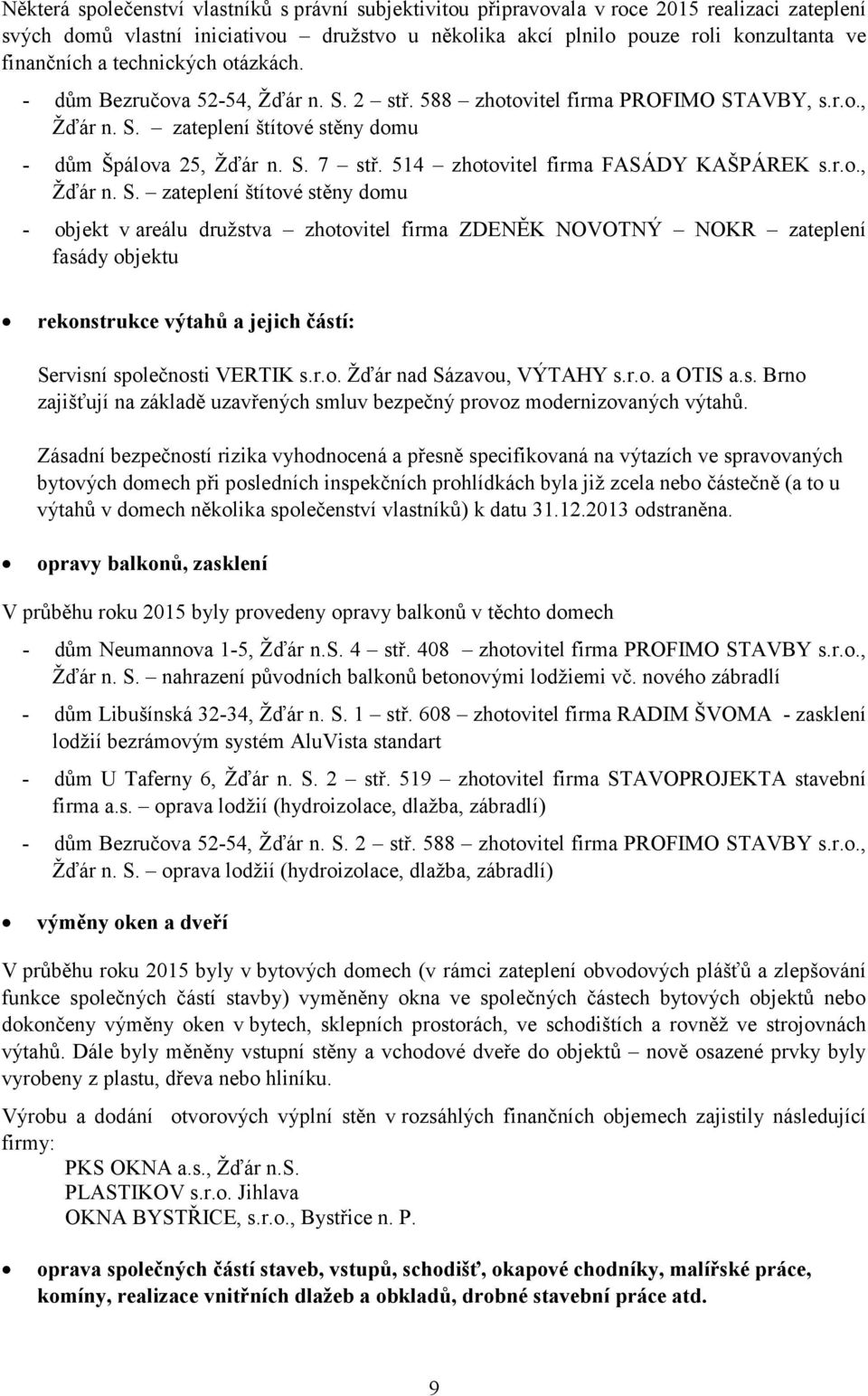 514 zhotovitel firma FASÁDY KAŠPÁREK s.r.o., Žďár n. S.