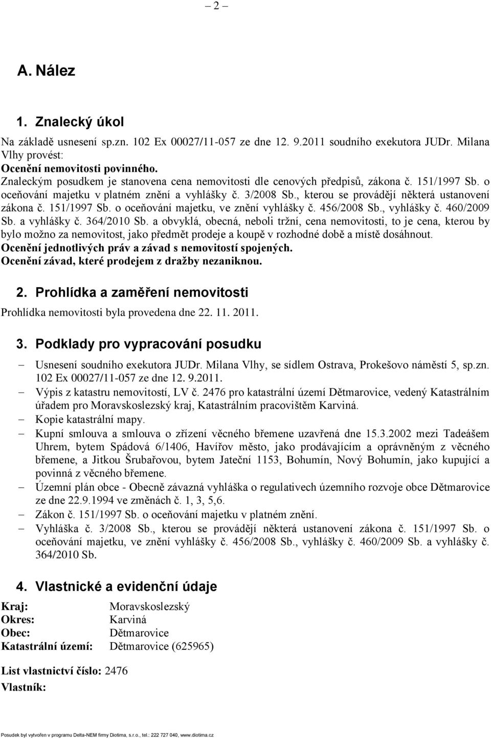 , kterou se provádějí některá ustanovení zákona č. 151/1997 Sb. o oceňování majetku, ve znění vyhlášky č. 456/2008 Sb., vyhlášky č. 460/2009 Sb. a vyhlášky č. 364/2010 Sb.